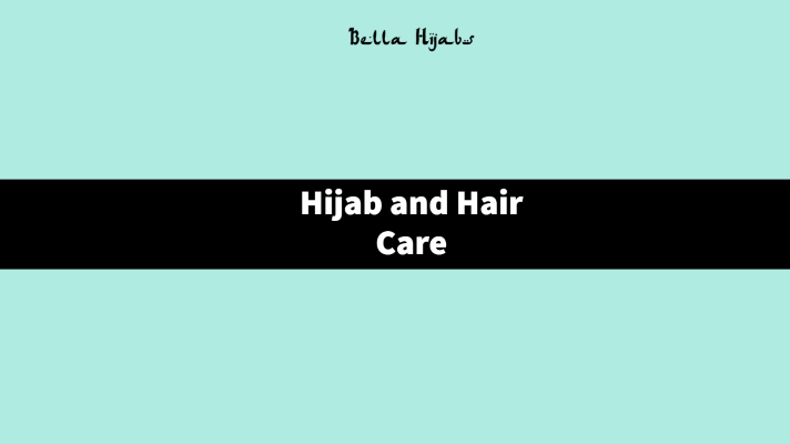 Hijab and Hair Care
