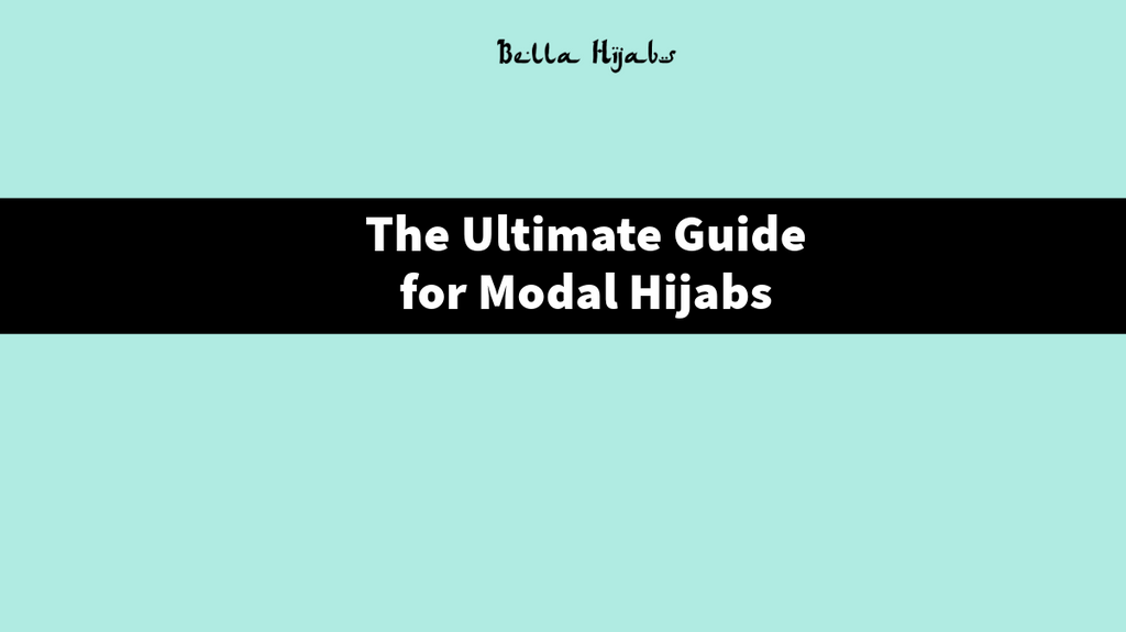 The Ultimate Guide to Modal Hijabs